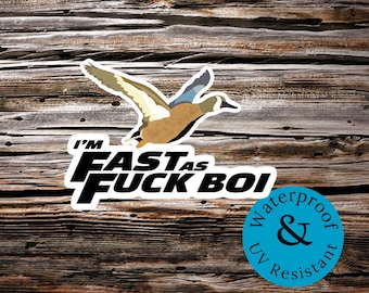 Im fast as F* boi blue wing teal duck sticker