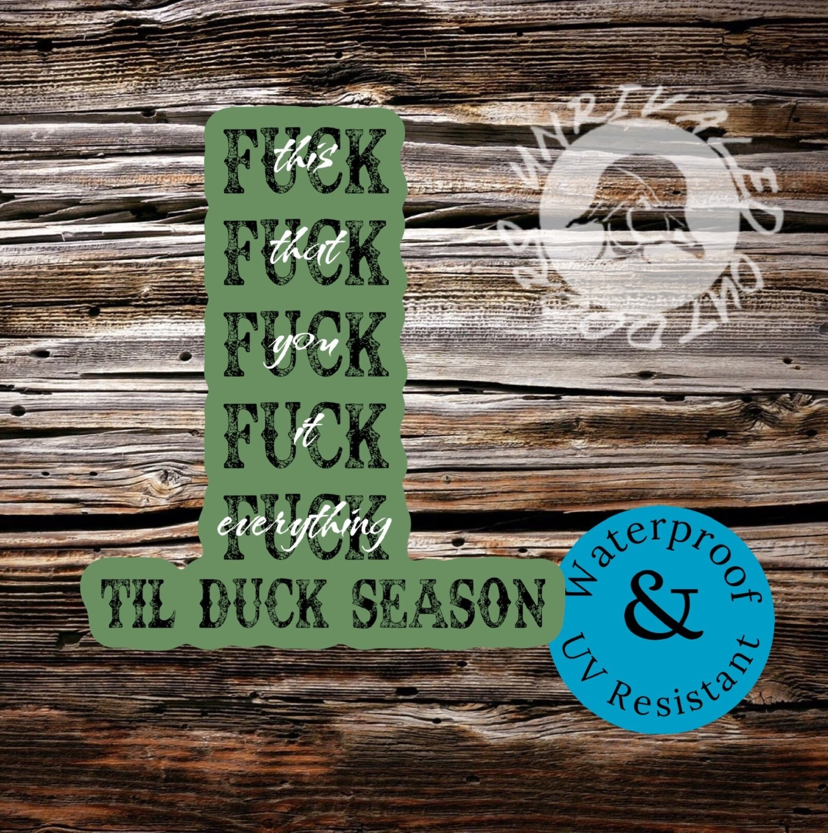 Fuck everything til duck season sticker decal