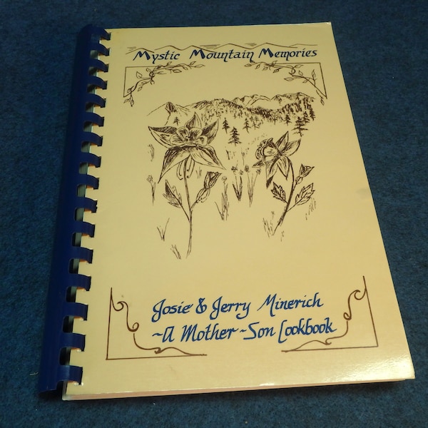 Mystic Mountain Memories - A Mother and Son Cookbook -
