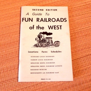 A Guide To Fun Railroads Of The West - Second Edition - Old Trains
