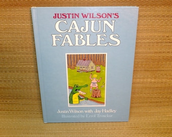 Vintage Book - Justin Wilson's Cajun Fables - Hardcover Illustrated Fiction