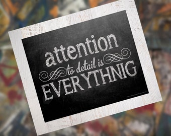 Attention to Detail is Everything | Humor Chalkboard Wall Art | DIY Printable | 8x10 | For Your Office, Dorm or Home | Instant Download