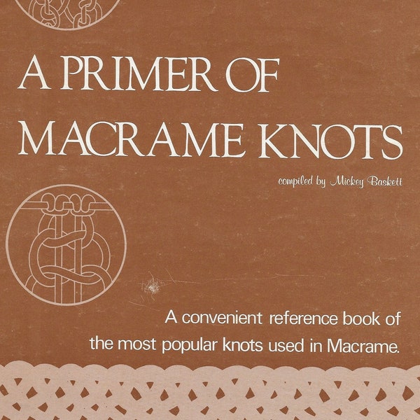 A Primer of Macramé Knots • 1970s Macrame • How To Learning Instruction Book • 70s Vintage Pot Hanger Globe Hangers Knot • Retro PDF