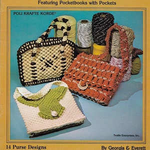 May include: A book cover with the title "Macrame PURSES! PURSES! Featuring Pocketbooks with Pockets" and the text "POLI KRAFTE KORDE®". The cover features four macrame purses in various colors and patterns, including brown, white, green, and red. The book is titled "14 Purse Designs" and is by "Georgia & Everett".