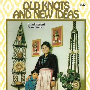 May include: A book cover titled "Old Knots and New Ideas" by Jan Inman and Ginger Epperson. The cover features a woman and a child in a room with a macrame plant hanger, a macrame shelf, and a rug with a geometric pattern.