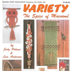 May include: A vintage book cover for a macrame craft project titled "Variety: The Spice of Macrame" by Judy Palmer and Lois Anderson. The cover features a variety of macrame projects, including a red owl, a hanging bell, a wall hanging, a bag, and a utensil holder.