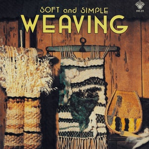 Soft + Simple Weaving • 1970s Off-Loom Flatloom Easy Beginner Weaving Book • Wall Hanging Art Tapestry Pattern Books • 70s Vintage PDF Ebook