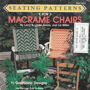May include: Book cover titled "Seating Patterns for Macrame Chairs" by Larry & Linda James, and Liz Miller. The cover shows three chairs with macrame seats in various patterns and colours. The book contains 15 geometric designs for creating macrame chairs and footstools.