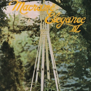 Macrame Elegance IV • 1970s Vintage Macrame Hanging Plant Pot Hanger Pattern Book • Lamp Wall Mandala Learning Knots How To • 70s ebook PDF