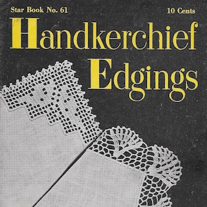 Vintage Crochet Handkerchief Edgings Book • 1940s Patterns Flower Knitting Trim Crocheting Lace Edge • Star Book 61 40s Vintage Pattern PDF