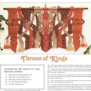 May include: A craft project called "Throne of Kings" with instructions for creating a wall hanging using orange, tan, and beige braided cords. The finished size is 48 inches wide by 27 inches long. The project requires 400 yards of orange cord, 300 yards of tan cord, 200 yards of beige cord, 95 dark brown beads, and one 48-inch wooden rod.