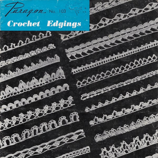 Vintage Crochet Edgings Book • 1940s Patterns Flower Knitting Trim Crocheting Lace Edge • Paragon 103 Booklet 40s Vintage Pattern PDF ebook