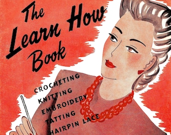 Vintage How To Knit Crochet Embroidery Tatting Hairpin Lace Book PDF • 1940s Knitting Crocheting Lace Patterns 40s Patterns Digital Download