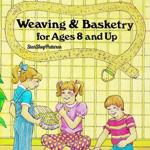 May include: Three children are learning how to weave and make baskets. A girl in a blue and white striped dress is holding a woven basket. A girl in a pink shirt and plaid pants is weaving a basket. A boy in a pink and yellow striped shirt is working on a basket. The title of the book is "Weaving & Basketry for Ages 8 and Up" by StarShopPatterns.