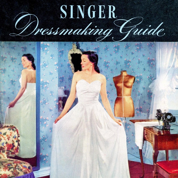 Singer Dressmaking Guide Book PDF • 1940s Tailoring Book Tailor Dress Making Draping Sewing Lesson Book 1947 • 40s Vintage Pattern