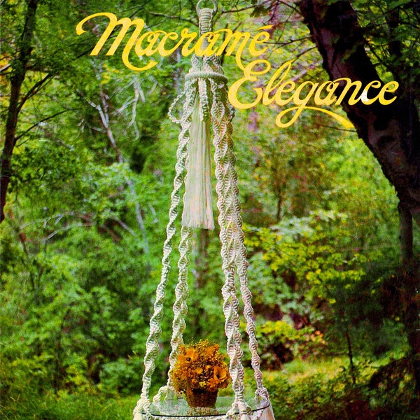 Macramé Elegance • 1970s Vintage Macrame Pattern PDF ebook • Beginner Easy Macrame Pattern Book 70s Pot Plant Hanger Owl Owls Hanging Table