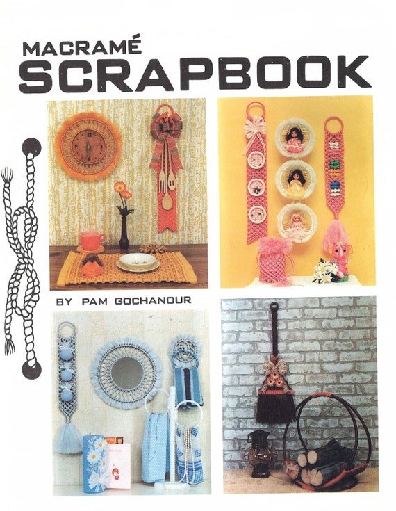 Macramé Scrapbook 1970s Macrame Learning Knots How to Instruction Pattern  Book 70s Vintage Pot Hanger Owl Knotwork Books Retro PDF 