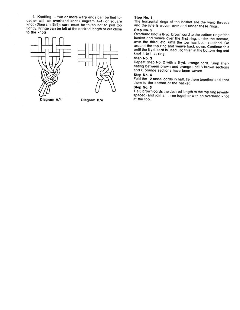 May include: Diagram showing how to tie knots for a basket weaving project. The instructions include using brown and orange cords, and tying them together with an overhand knot. The diagram also shows how to fold and tie tassel cords to the bottom of the basket.