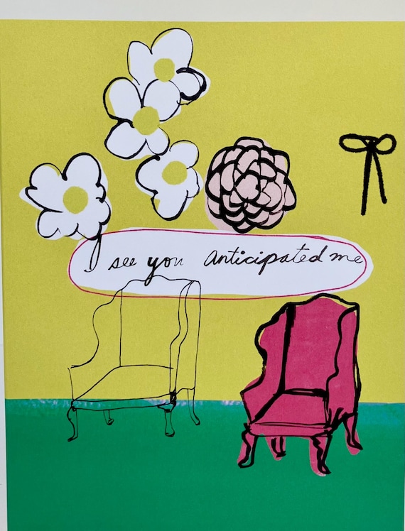 A2 Greeting Card - I See You Anticipated Me