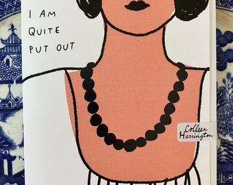 A2 Greeting Card - I Am Quite Put Out