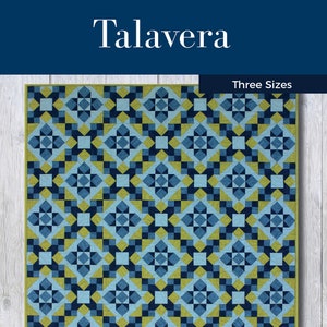 May include: A quilt pattern called "Talavera" with a geometric design in shades of blue, green, and yellow. The pattern is made up of squares and triangles. The quilt is shown on a white wood background. The text "Three Sizes" and "2-Block Design" are also visible in the image. The text "Studio R Quilts" is at the bottom of the image.