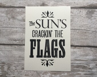 The suns cracking the flags - Scouse Sayings - Letterpress - Liverpool Sayings - Funny sayings - Wall Art - gift for Scouser