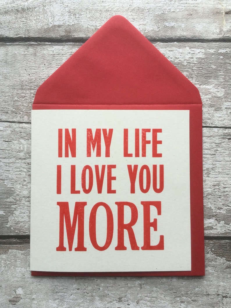 In My Life I Love You More / Beatles Lyric / The Beatles/ John Lennon /Letterpress/ greetings card / Valentine's Day / wedding / Anniversary image 6