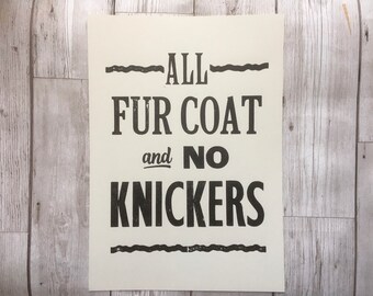 All fur coat and no knickers - Scouse Sayings - Letterpress - Liverpool Sayings - Funny sayings - Wall Art - gift for Scouser