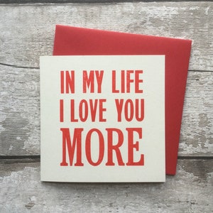 In My Life I Love You More / Beatles Lyric / The Beatles/ John Lennon /Letterpress/ greetings card / Valentine's Day / wedding / Anniversary image 5