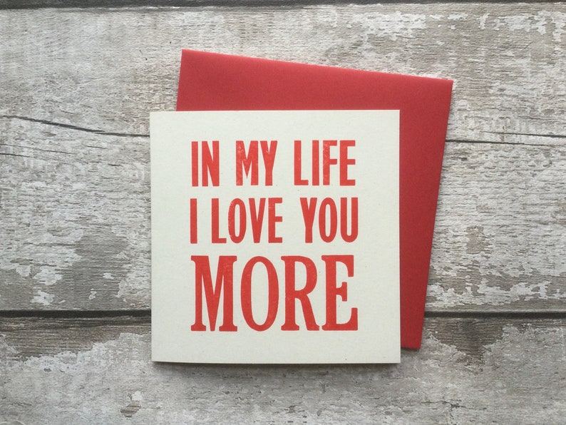 In My Life I Love You More / Beatles Lyric / The Beatles/ John Lennon /Letterpress/ greetings card / Valentine's Day / wedding / Anniversary image 5