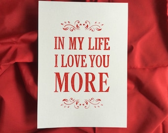 In My Life I Love You More - letterpress print - Beatles Lyric - Gift for Beatles fan - Valentine's Day - wedding present