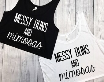 Messy Buns and Mimosas Tank - Cropped Tank - Womens Tank - Womens Shirt - Tank Top