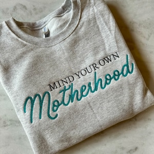 Mind Your Own Motherhood Embroidered Crewneck Sweatshirt