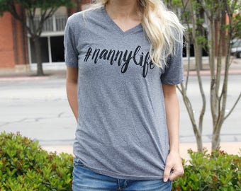 Nannylife Shirt, #nannylife, Nanny Life Shirt, Babysitter Shirt, Best Nanny Ever, I'm the Nanny shirt, New Nanny Shirt, Nanny Birthday