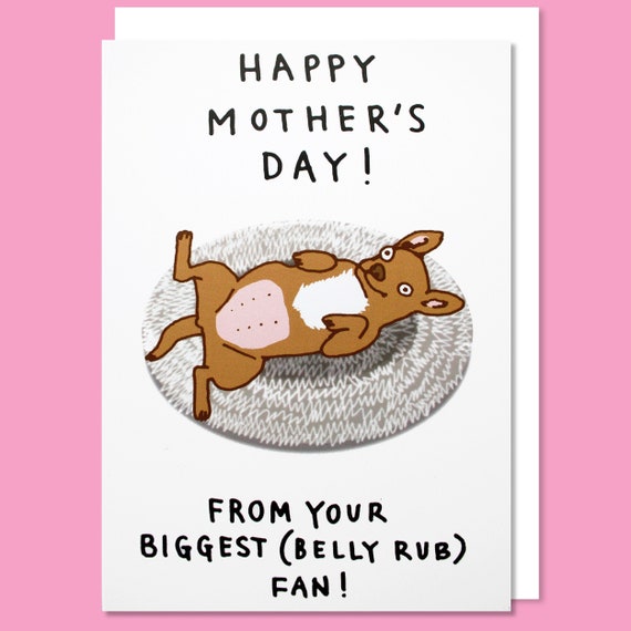 Funny Dog Mother's Day Card, Belly Rub Fan