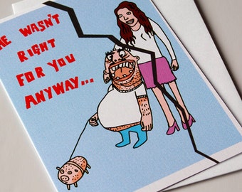 Funny Card, Break up card, Divorce Card, Card for Friend, Greeting Card - He Wasn't Right For You Anyway