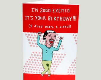 Funny Birthday Card - Quirky Illustrated Card - Birthday Humour - I just Wee'd!