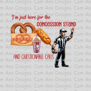 May include: Digital illustration with a pretzel, corn dog, and a drink, alongside a football referee. Text states "I'm just here for the concession stand and questionable calls."