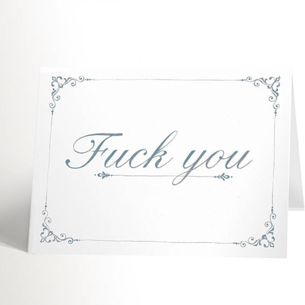 The FUCK YOU card typographie calligraphy bye bye 4,25'' X 5,5''