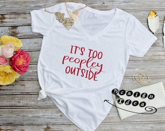 It's Too Peopley Outside- SVG
