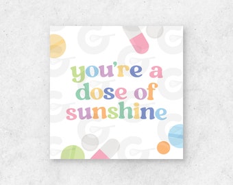 2" TAG - You're a Dose of Sunshine - Nurse Appreciation Cookie Printable