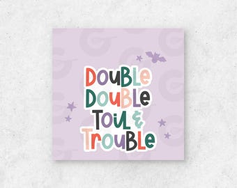 Double Double Toil & Trouble Tag
