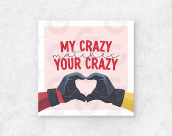 Your Crazy Matches My Crazy Tag