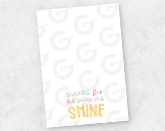 Thanks for helping me SHINE Cookie Card - 3.5"x5" Teacher Appreciation Printable