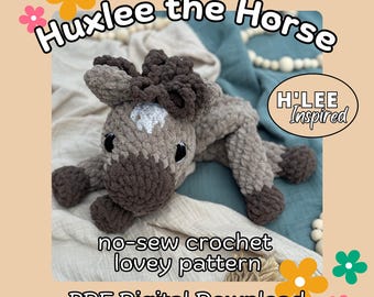May include: A crocheted horse toy named Huxlee, in brown and beige, with a white patch on its face. The toy is lying on a blue and beige blanket. The text "H'LEE Inspired" is in a white circle on the right side of the image. The text "no-sew crochet lovey pattern PDF Digital Download" is below the toy.