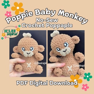 May include: A crochet pattern for a brown baby monkey with a no-sew design. The pattern is called "Poppie Baby Monkey" and is a crochet poppaple. The pattern is available as a PDF digital download.