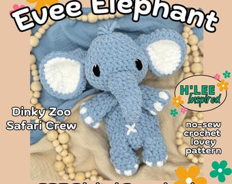 Evee the Elephant Crochet Lovey PATTERN ONLY | No Sew Amigurumi Plushie | Stuffed Animal Snuggler | Cuddle Buddy | Dinky Zoo Safari Crew