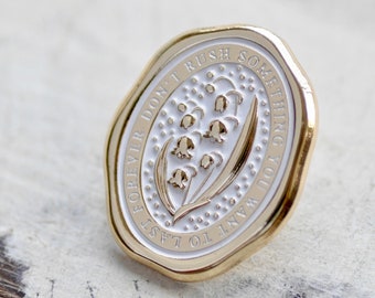 Enamel Message Wax Seal Pin | Lily of the Valley | Don't rush something you want to last forever | Gold White | Backtozero