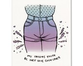 MY THIGHS TOUCH postcard print