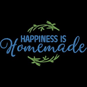 May include: Blue cursive text that reads "Happiness is Homemade" with green leafy sprigs surrounding the text.
